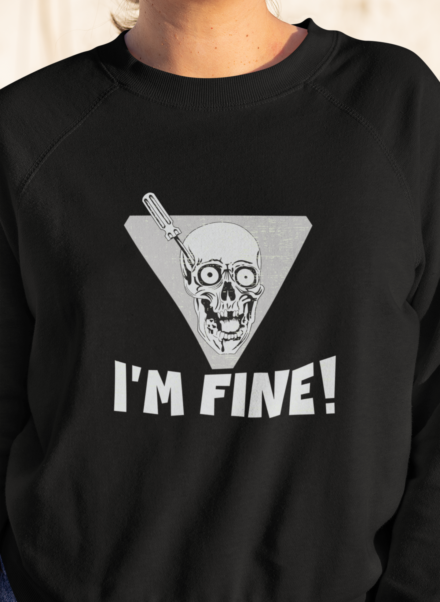 I'm Fine! Sweatshirt