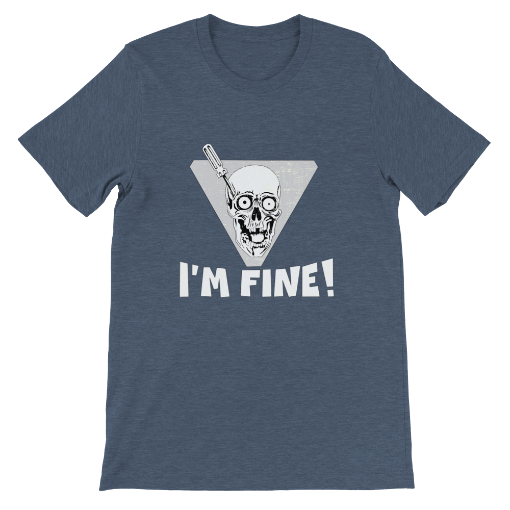 I'm Fine! T-shirt