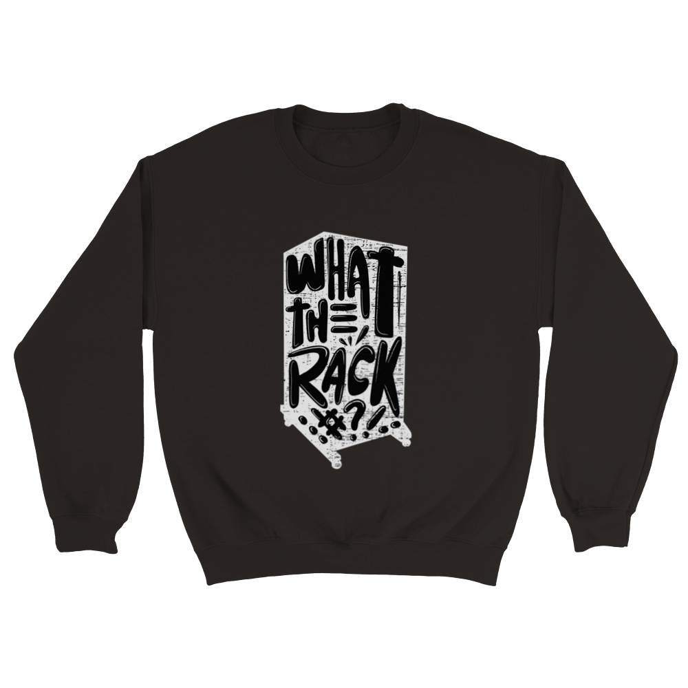 What the Rack?! Sweatshirt