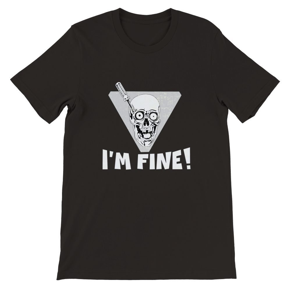 I'm Fine! T-shirt