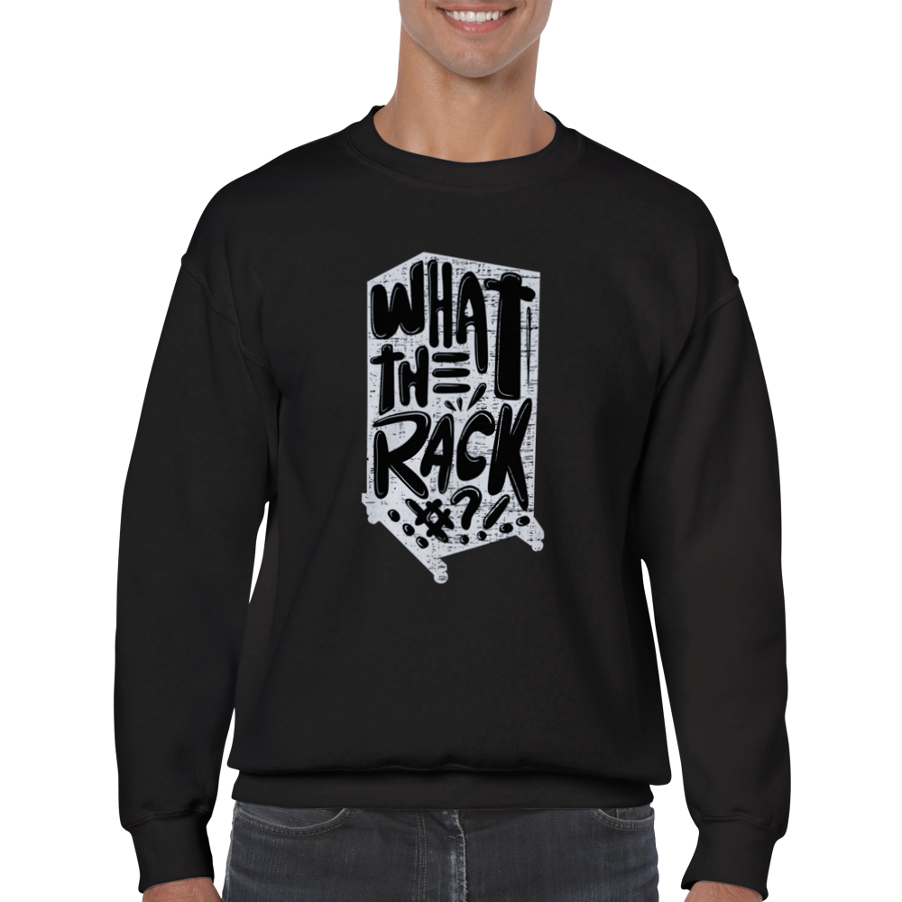 What the Rack?! Sweatshirt