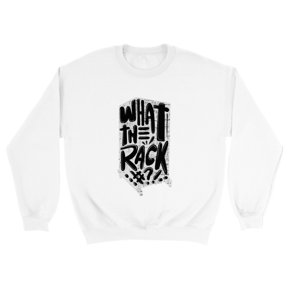 What the Rack?! Sweatshirt