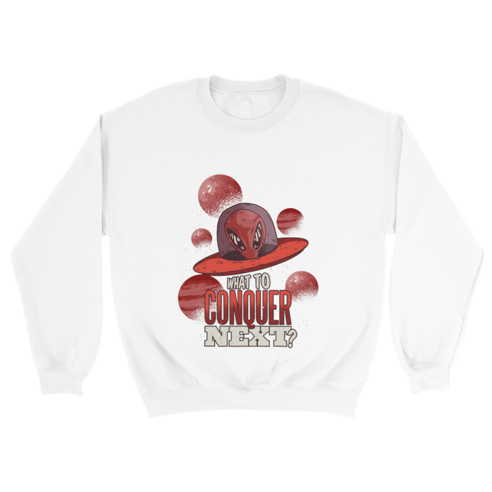 What to conquer Unisex Sweatshirt