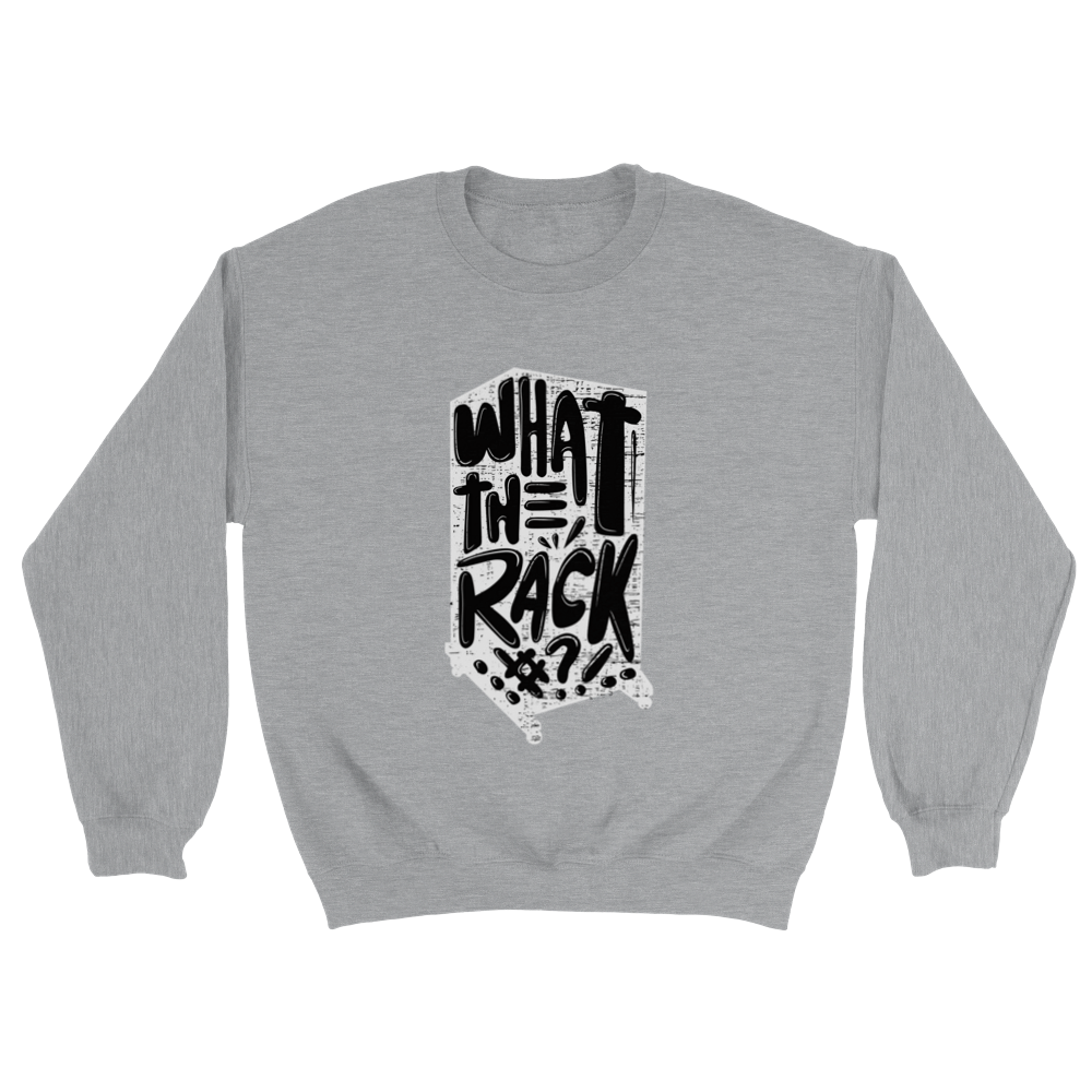 What the Rack?! Sweatshirt