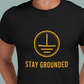 Stay Grounded T shirt