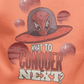 What to conquer next hoodie, funny hoodie, alien, ufo