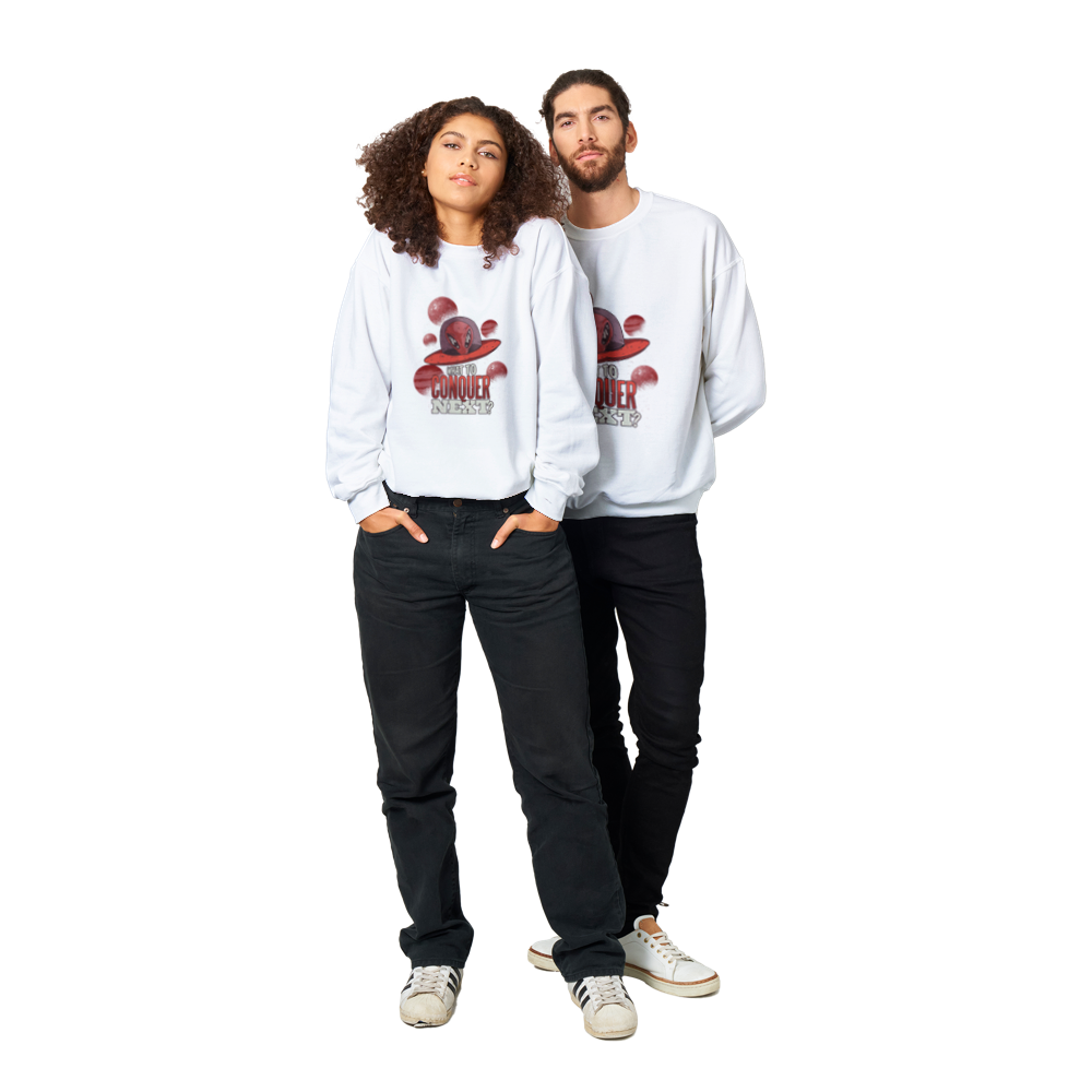 What to conquer Unisex Sweatshirt